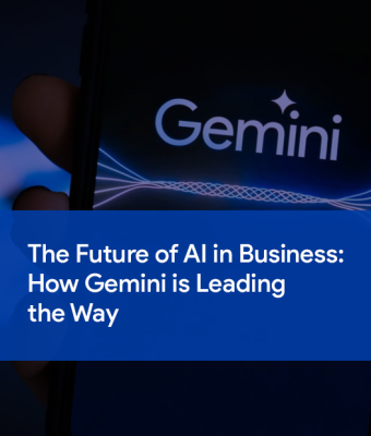 The Future of AI in Business: How Gemini is Leading the Way